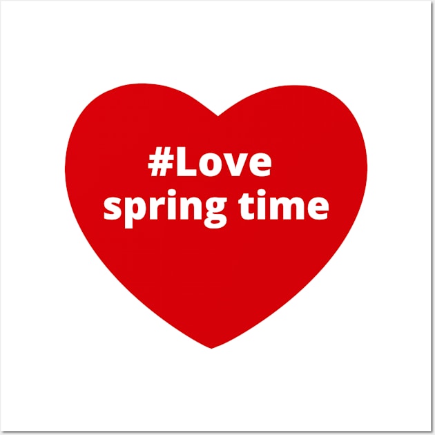 Love Spring Time - Hashtag Heart Wall Art by support4love